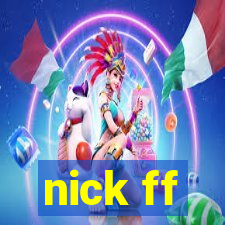 nick ff